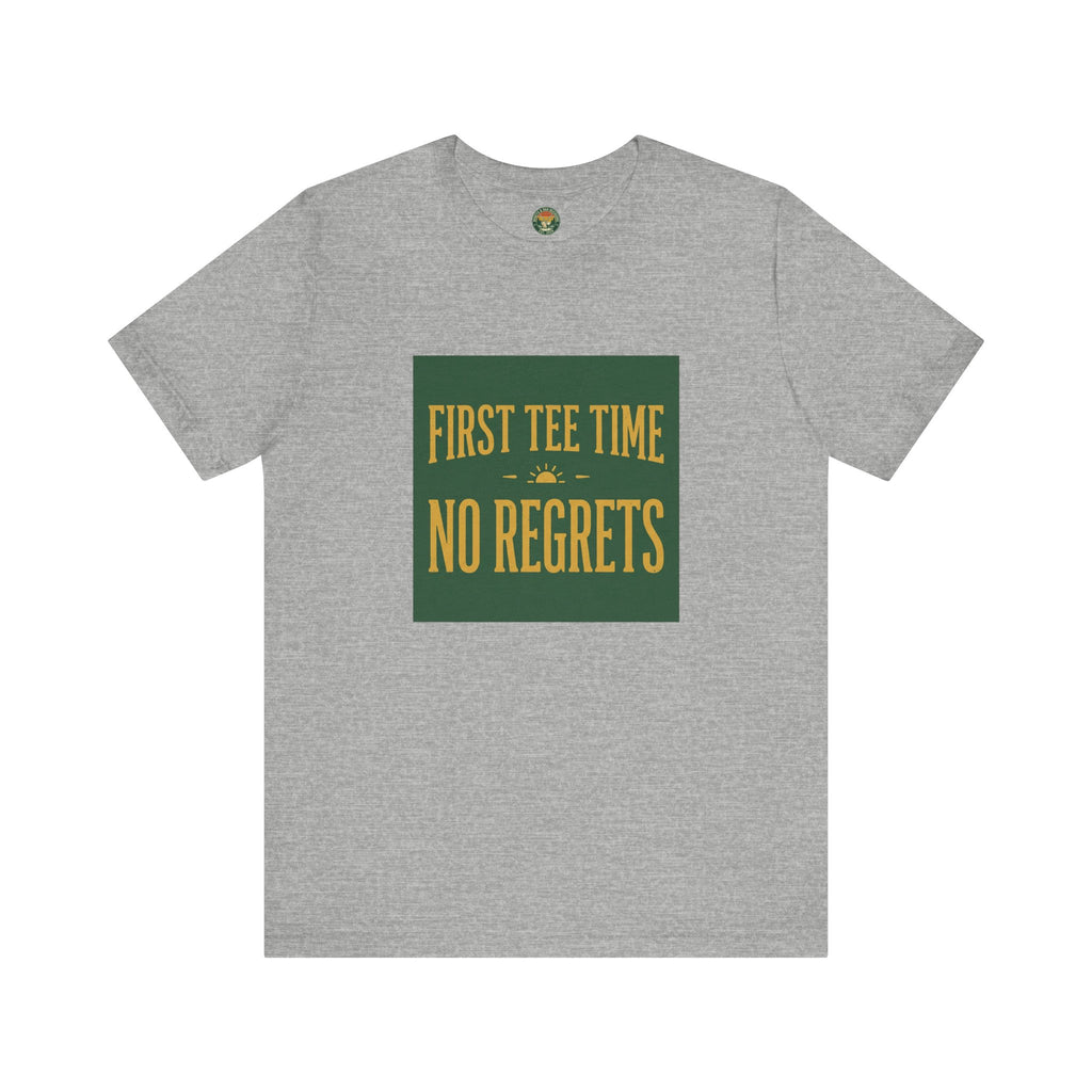 First Tee Time No Regrets Tee — Early Golf Typography