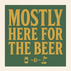 Mostly Here for the Beer - Vintage Golf Tee