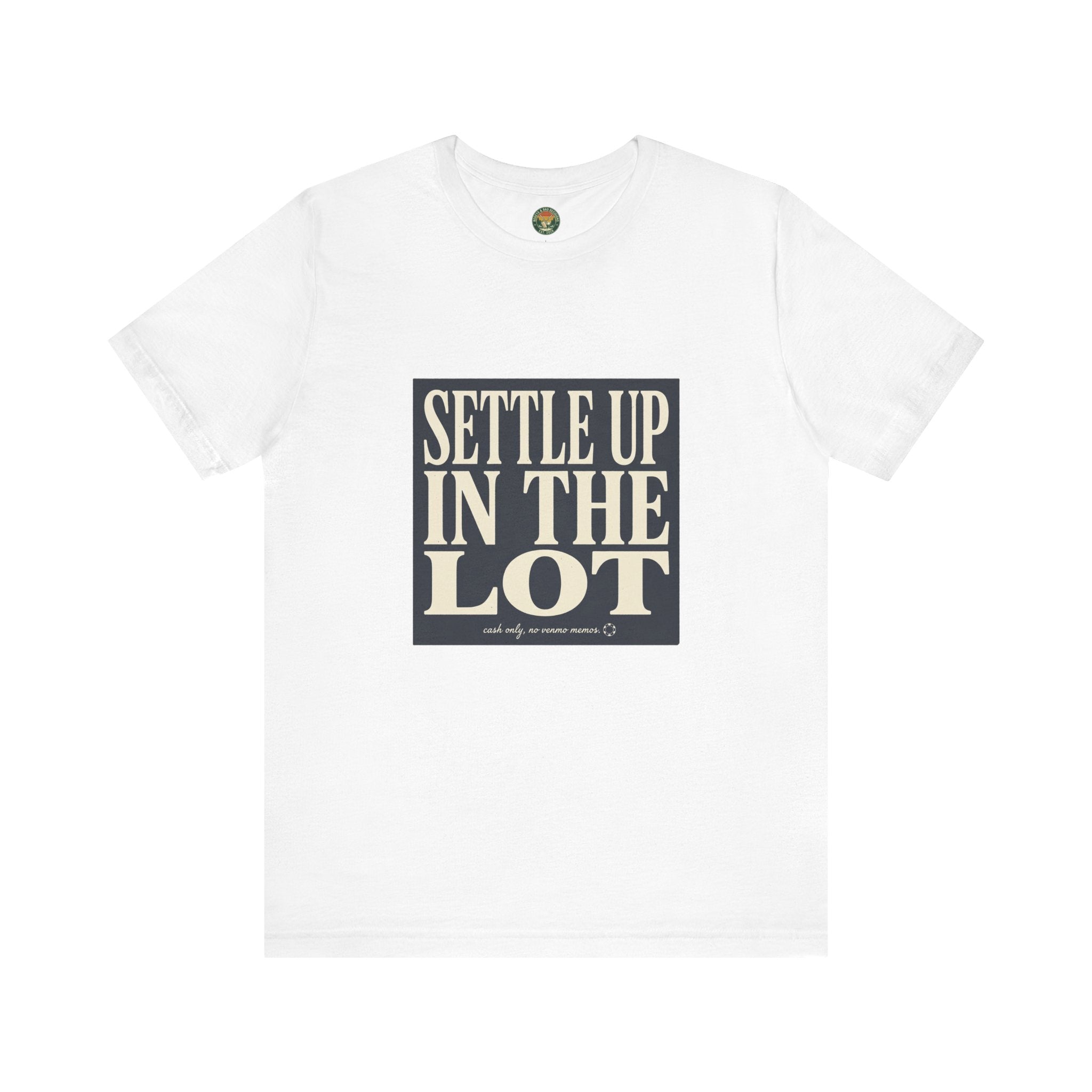 Settle Up In The Lot Tee — Golf Gambling Typography