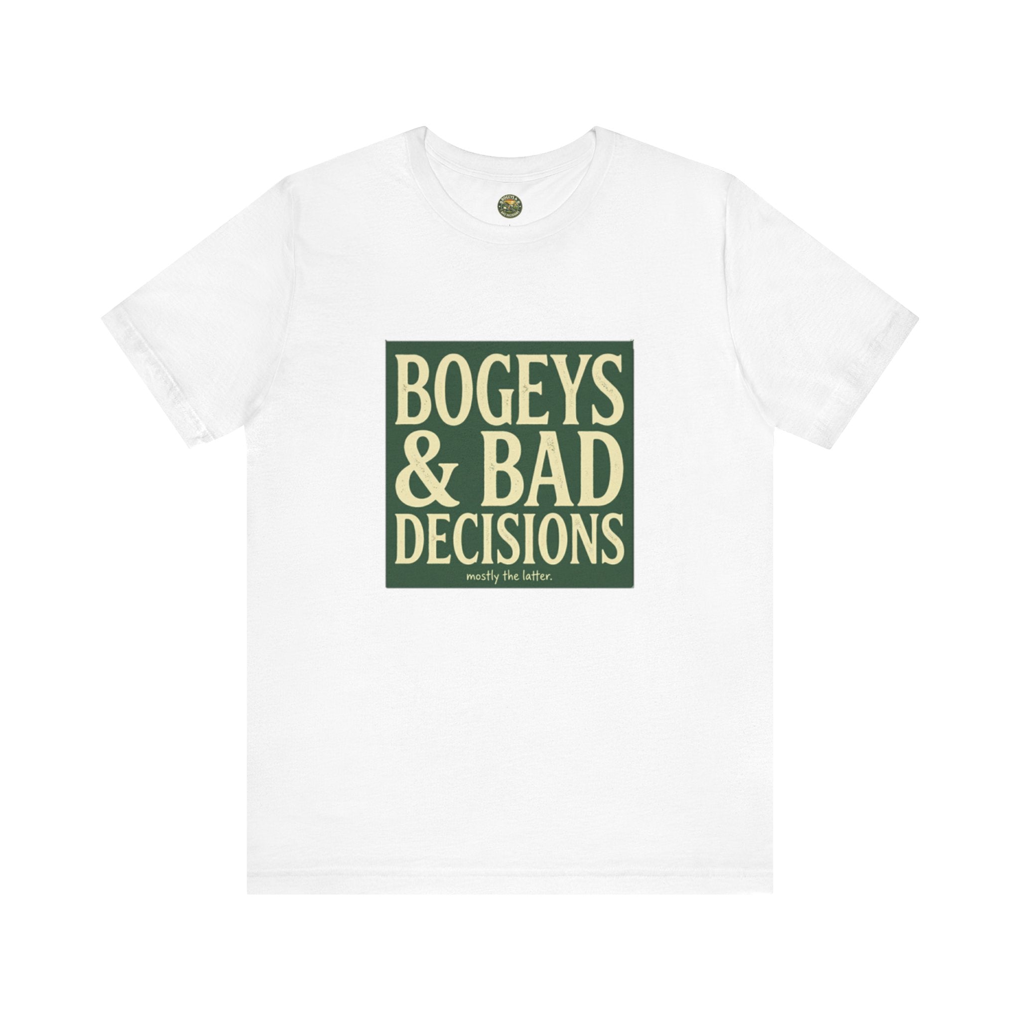 Bogeys & Bad Decisions Tee - Stacked Typography Hero