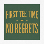 First Tee Time No Regrets Tee — Early Golf Typography