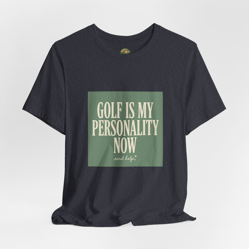 Golf Is My Personality Now - Vintage Typography Tee