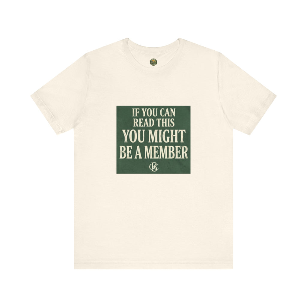 If You Can Read This, You Might Be A Member - OBC Tee