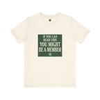 If You Can Read This, You Might Be A Member - OBC Tee