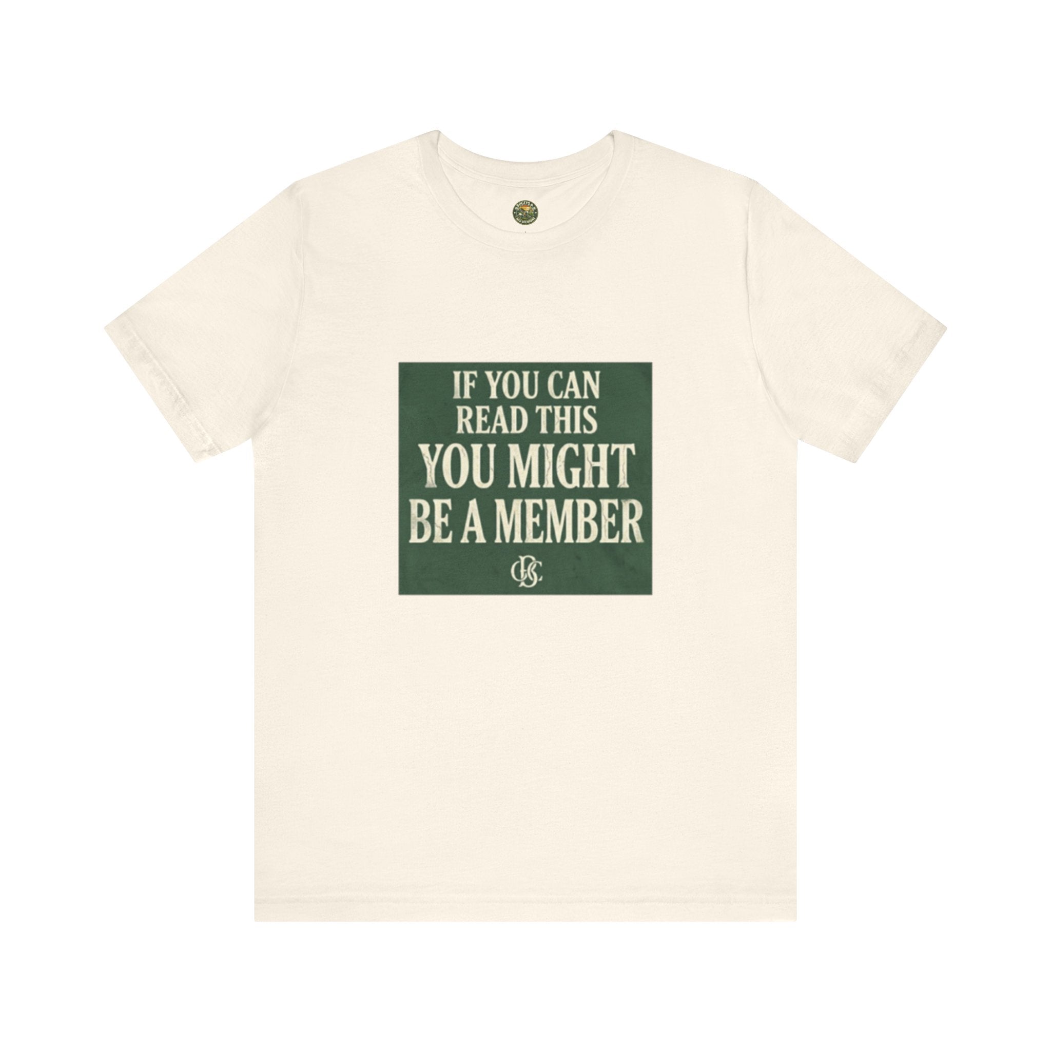 If You Can Read This, You Might Be A Member - OBC Tee