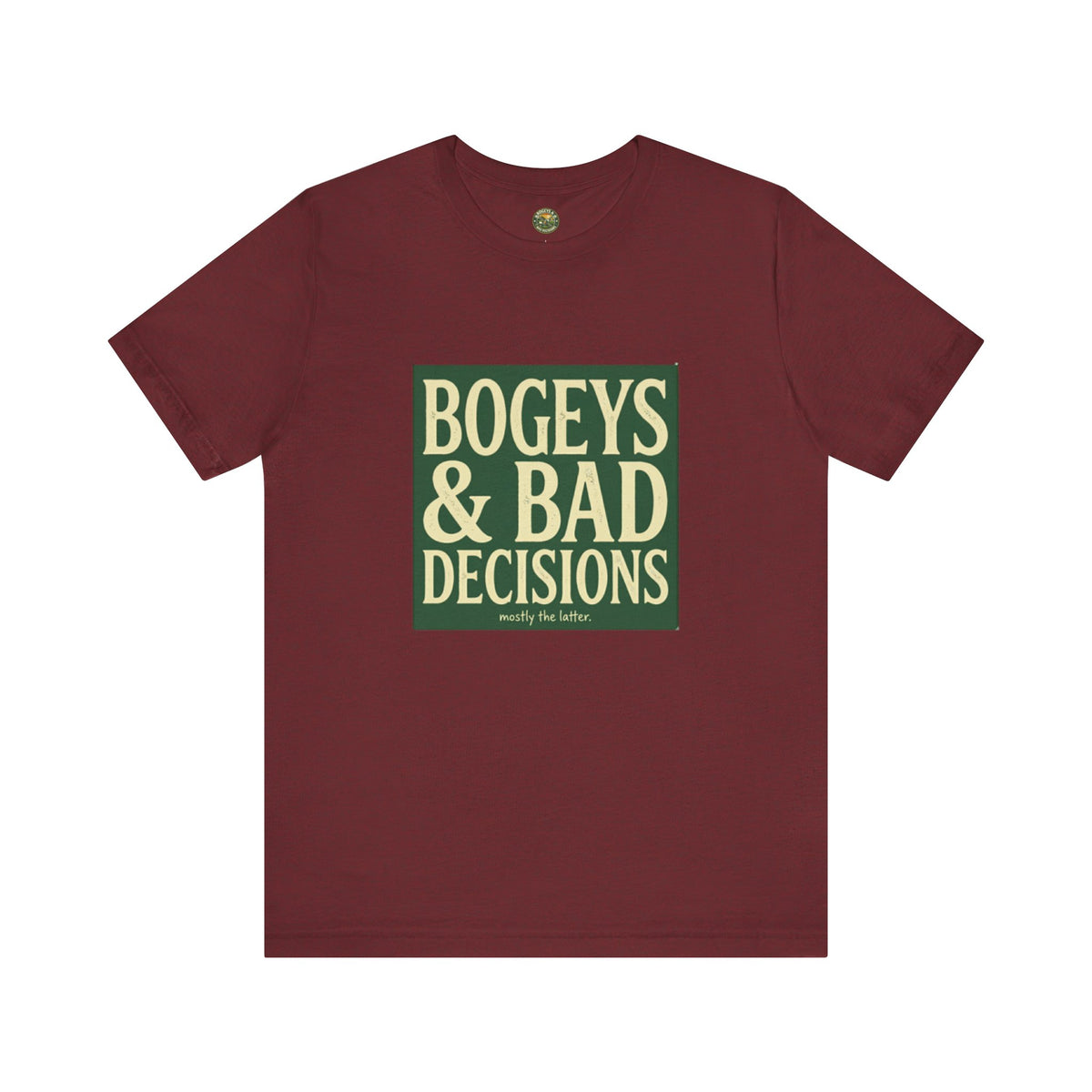 Bogeys & Bad Decisions Tee