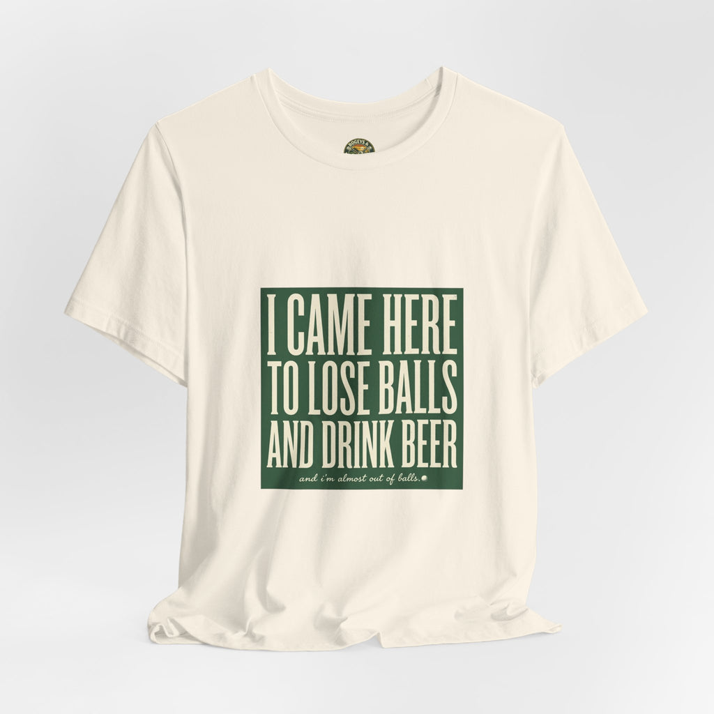 I Came Here To Lose Balls & Drink Beer - Vintage Tee