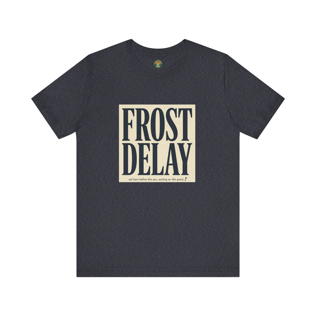 Frost Delay Tee — Early-Morning Golf Typography