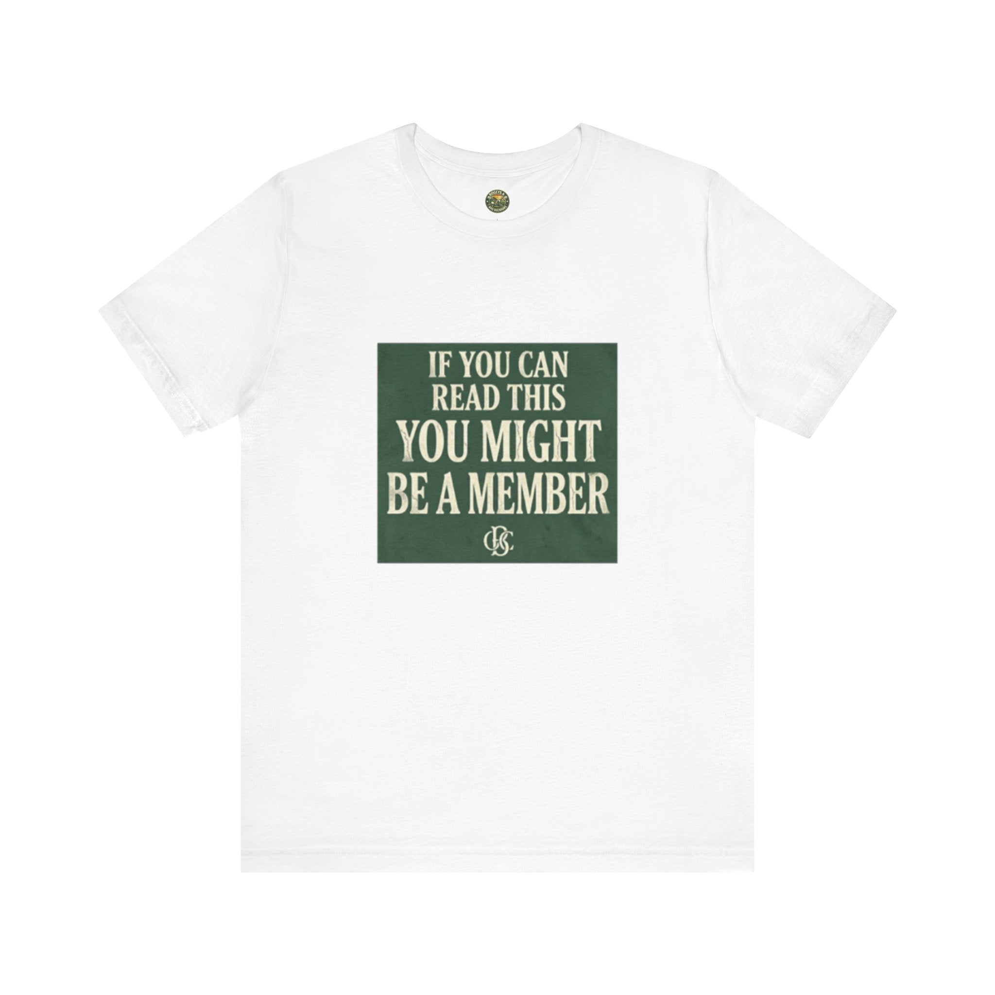 If You Can Read This, You Might Be A Member - OBC Tee