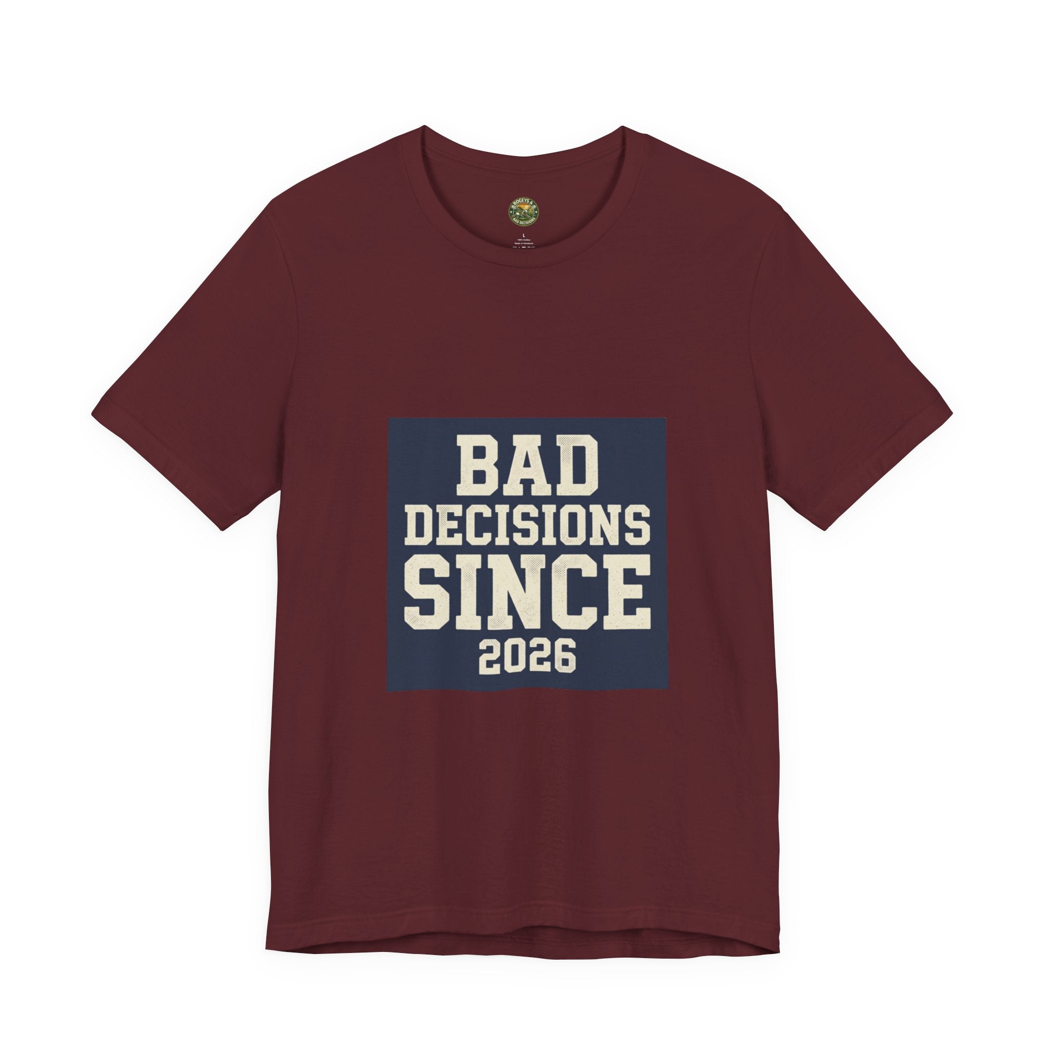 Bad Decisions Since 2026 — Varsity Block Tee