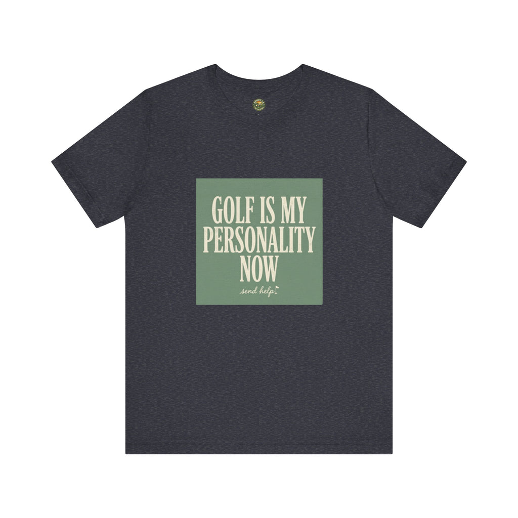 Golf Is My Personality Now - Vintage Typography Tee