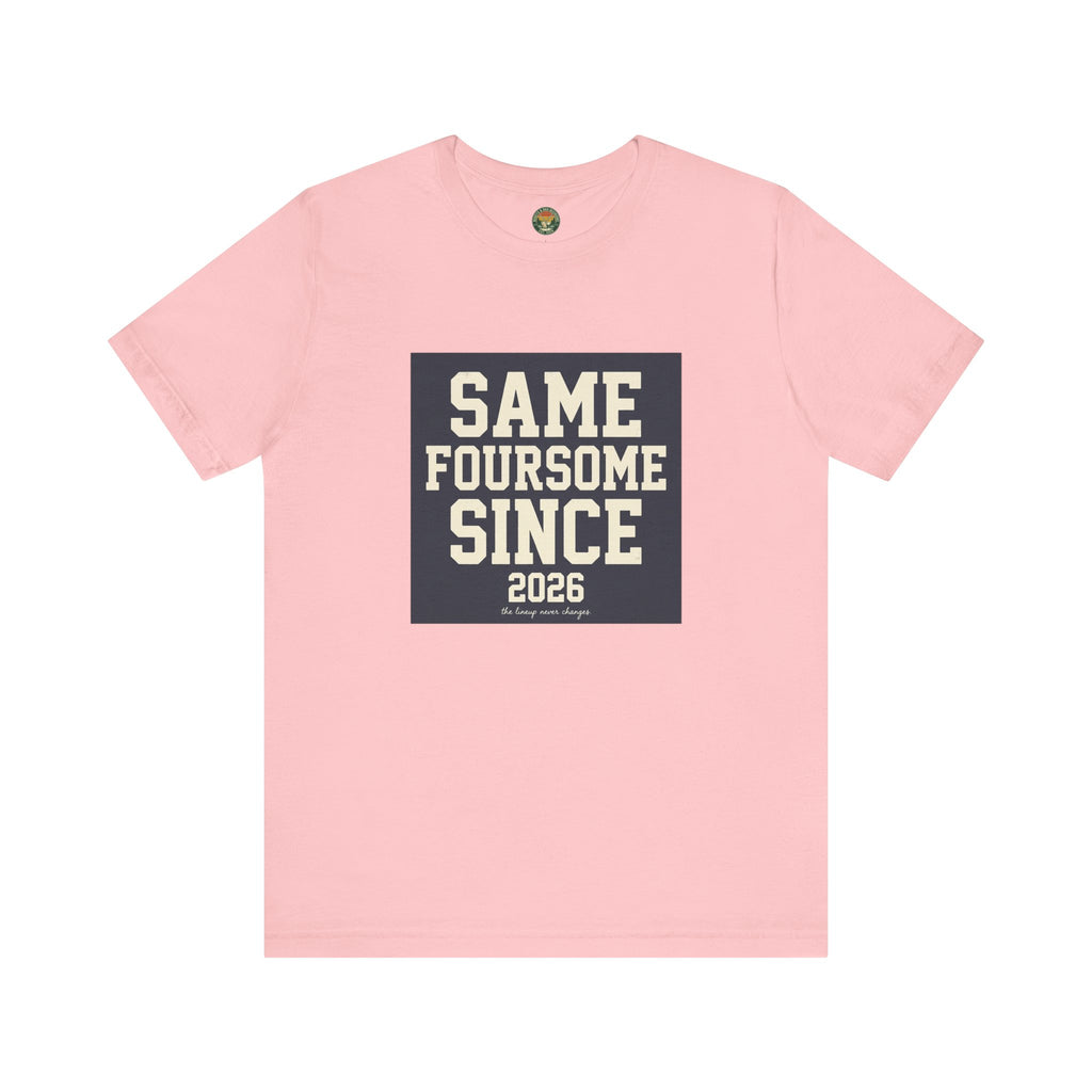 Same Foursome Since 2026 — Varsity Block Tee