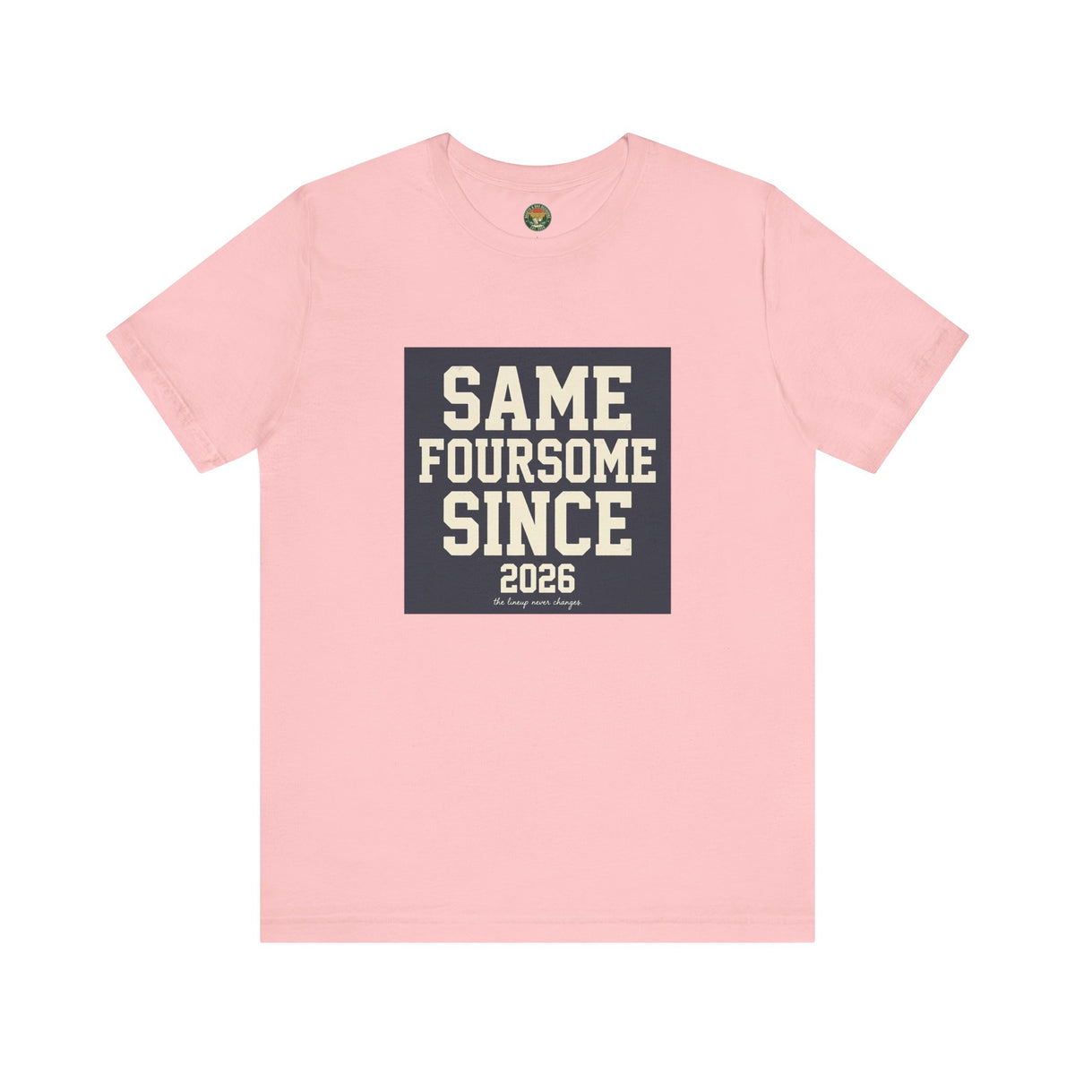 Same Foursome Since 2026 — Varsity Block Tee