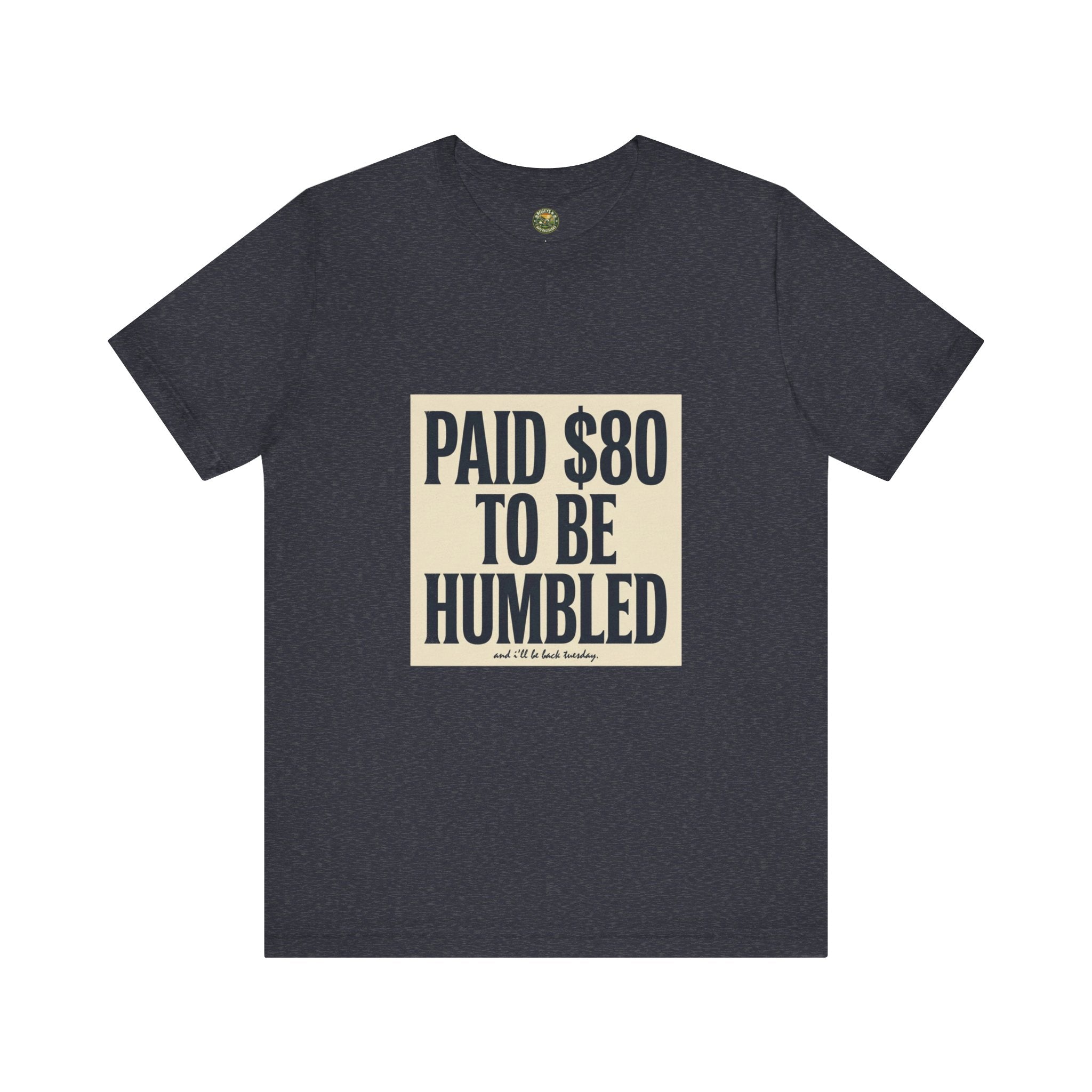 Paid $80 To Be Humbled — Vintage Golf Tee