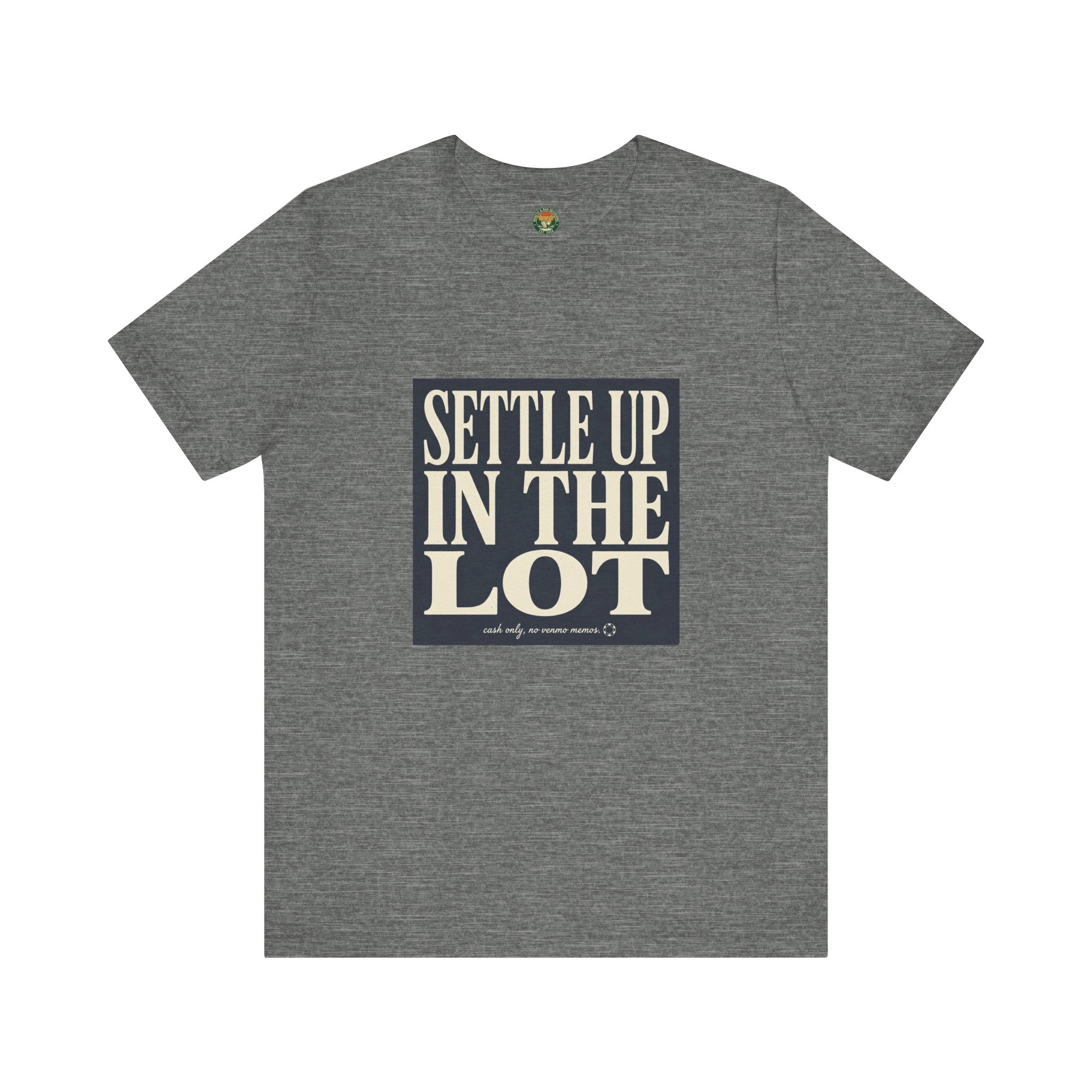 Settle Up In The Lot Tee — Golf Gambling Typography