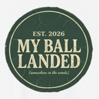 Circular sticker with text 'EST. 2026 MY BALL LANDED (somewhere in the woods)' on a green background