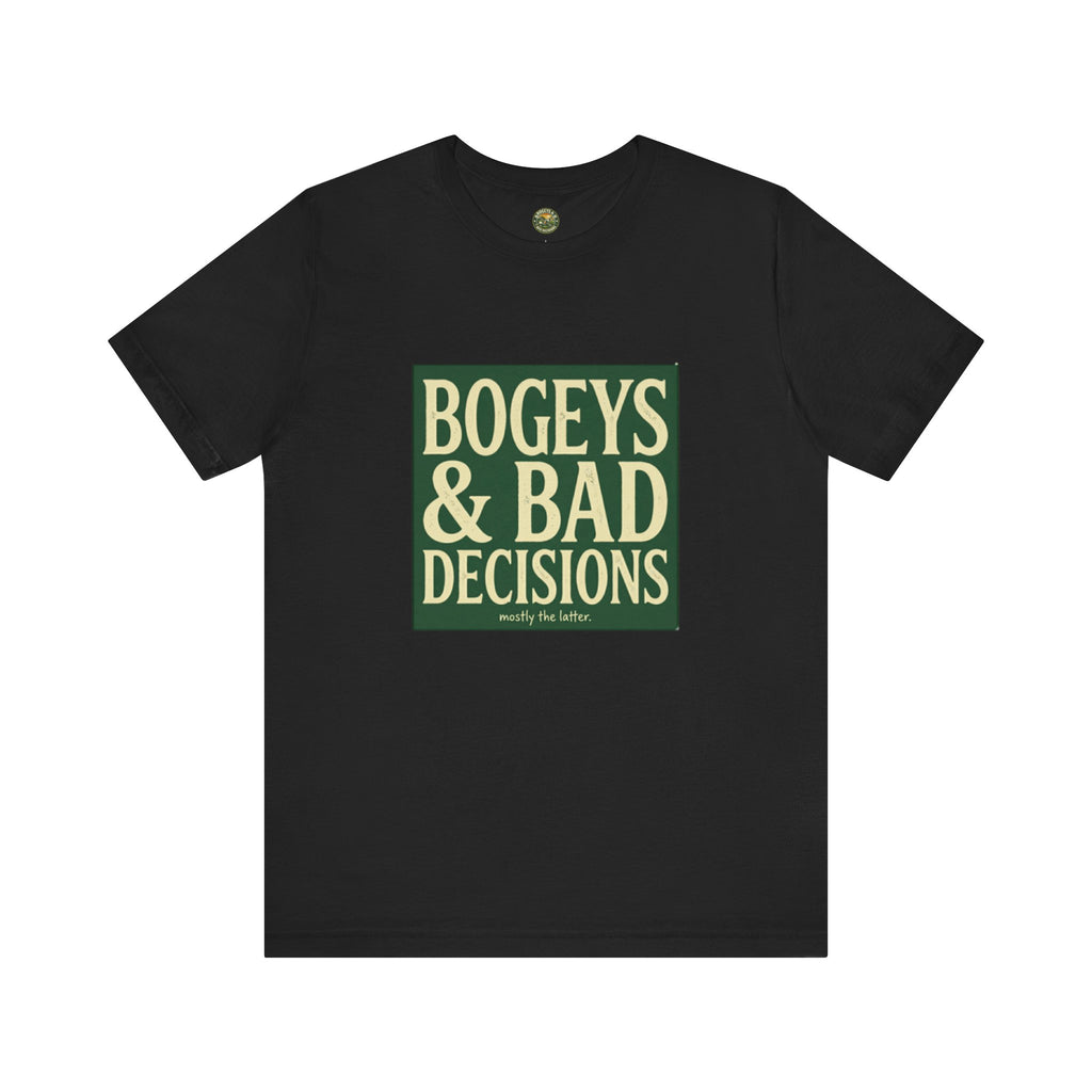 Bogeys & Bad Decisions Tee - Stacked Typography Hero