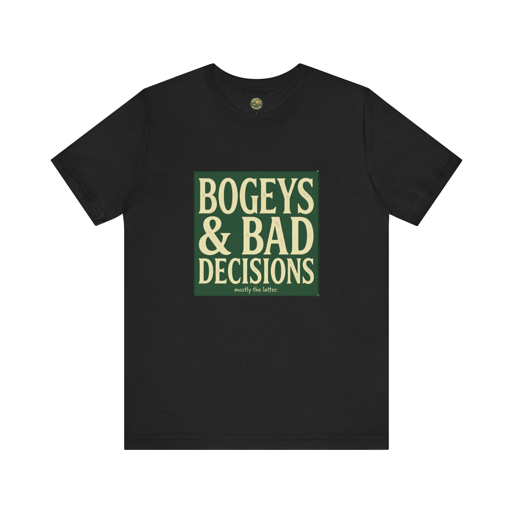 Bogeys & Bad Decisions Tee - Stacked Typography Hero