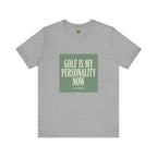 Golf Is My Personality Now - Vintage Typography Tee