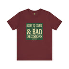 Bogeys On The Course, Bad Decisions After - Golf Tee