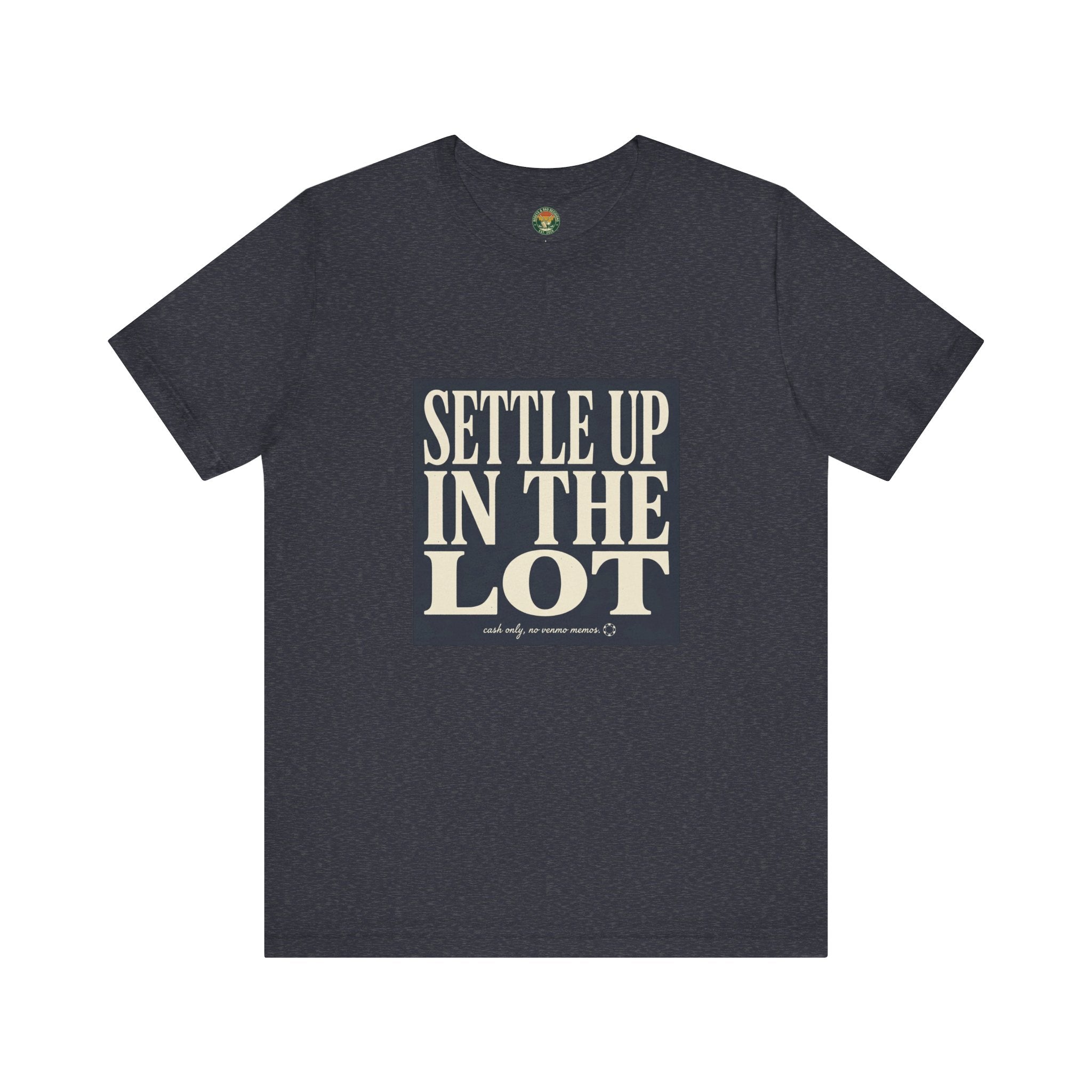 Settle Up In The Lot Tee — Golf Gambling Typography