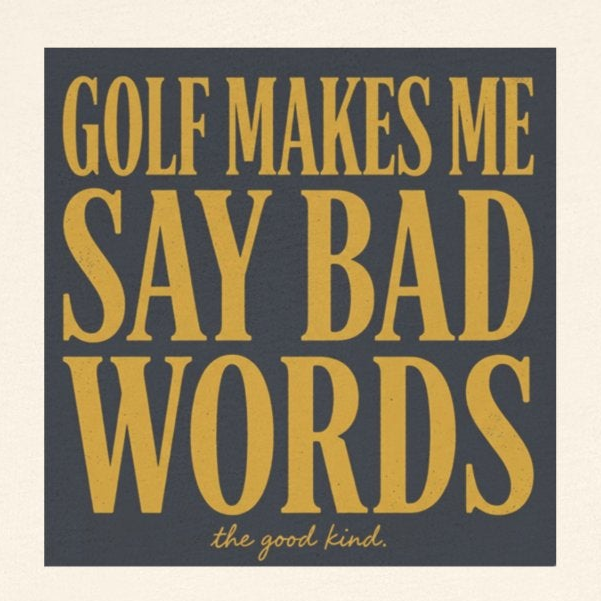 Golf Makes Me Say Bad Words - Vintage Golf Tee
