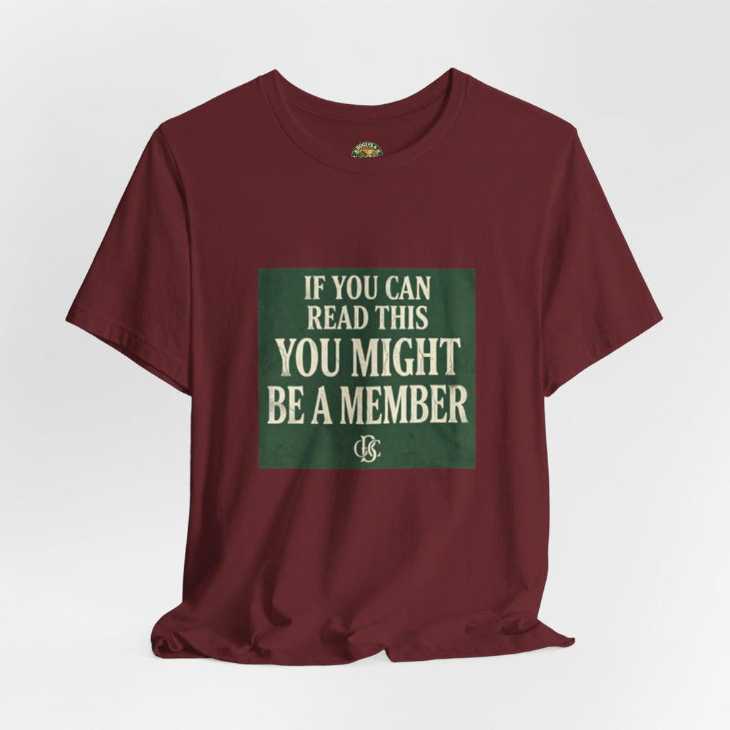 If You Can Read This, You Might Be A Member - OBC Tee