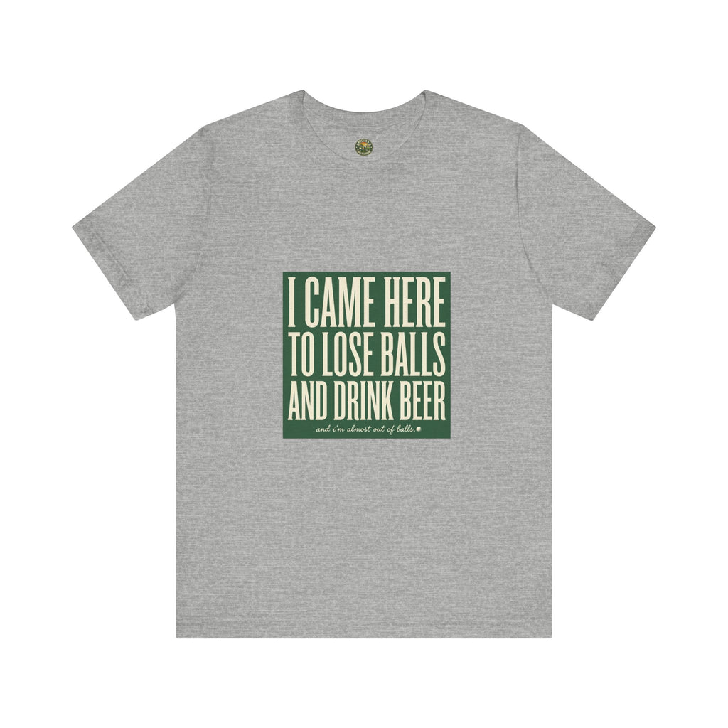 I Came Here To Lose Balls & Drink Beer - Vintage Tee