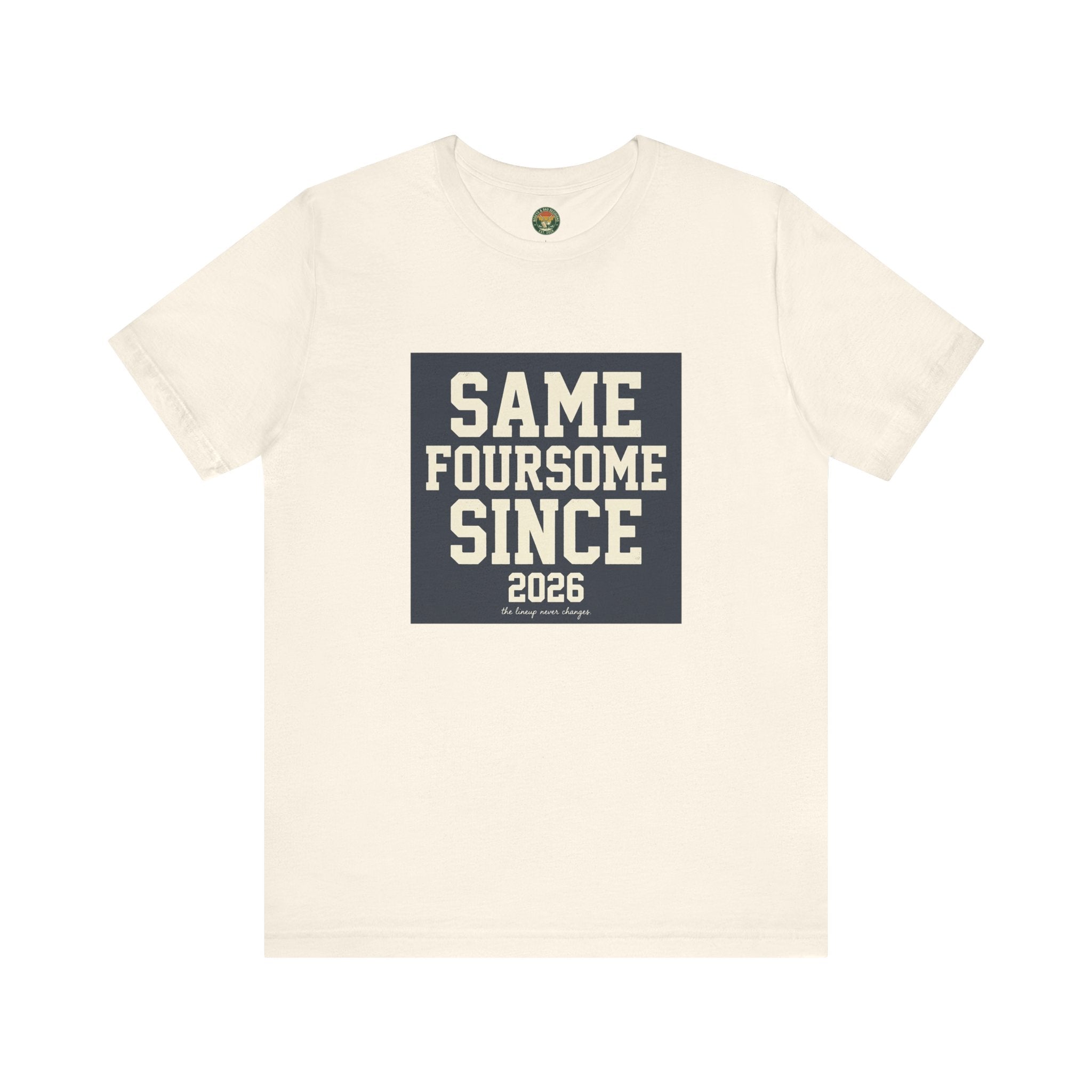 Same Foursome Since 2026 — Varsity Block Tee