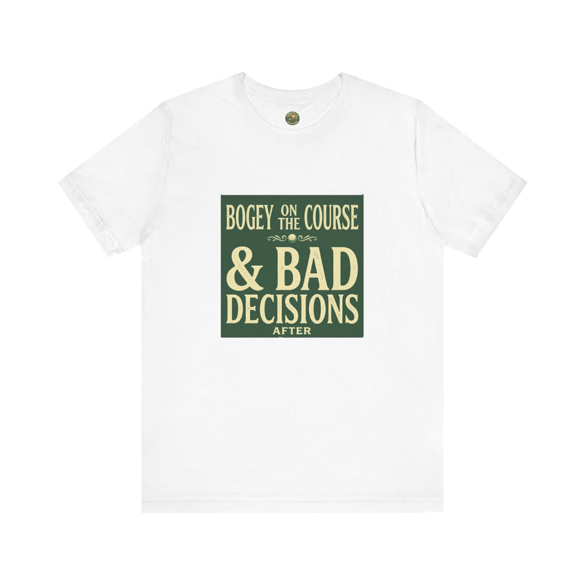 Bogeys On The Course, Bad Decisions After Tee