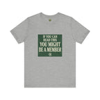 If You Can Read This, You Might Be A Member - OBC Tee