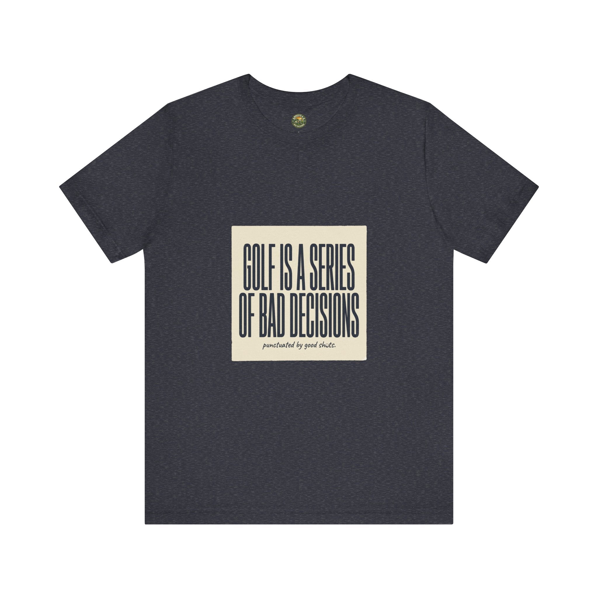 Golf Is A Series Of Bad Decisions — Vintage Tee