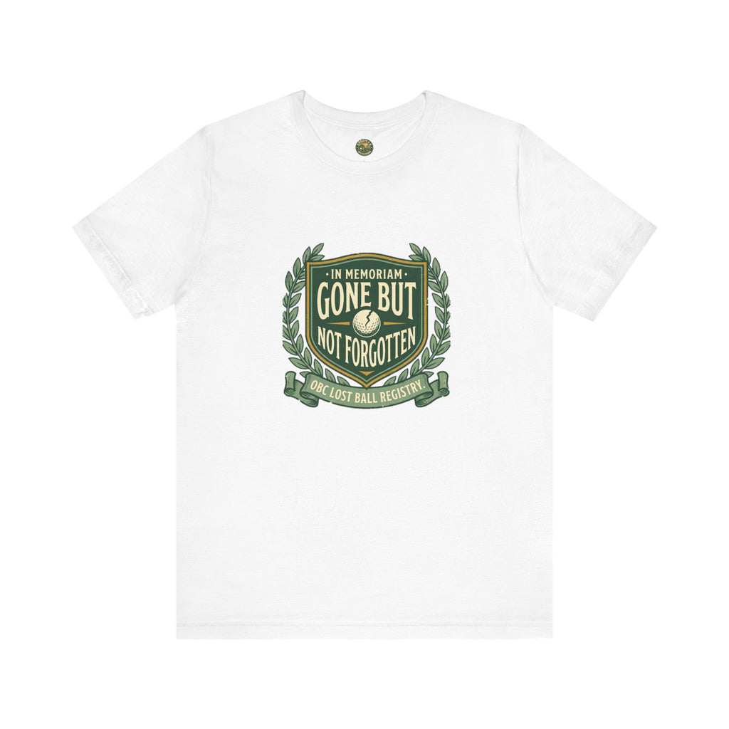 Gone But Not Forgotten - OBC Lost Ball Memorial Tee