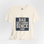 Bad Decisions Since 2026 — Varsity Block Tee