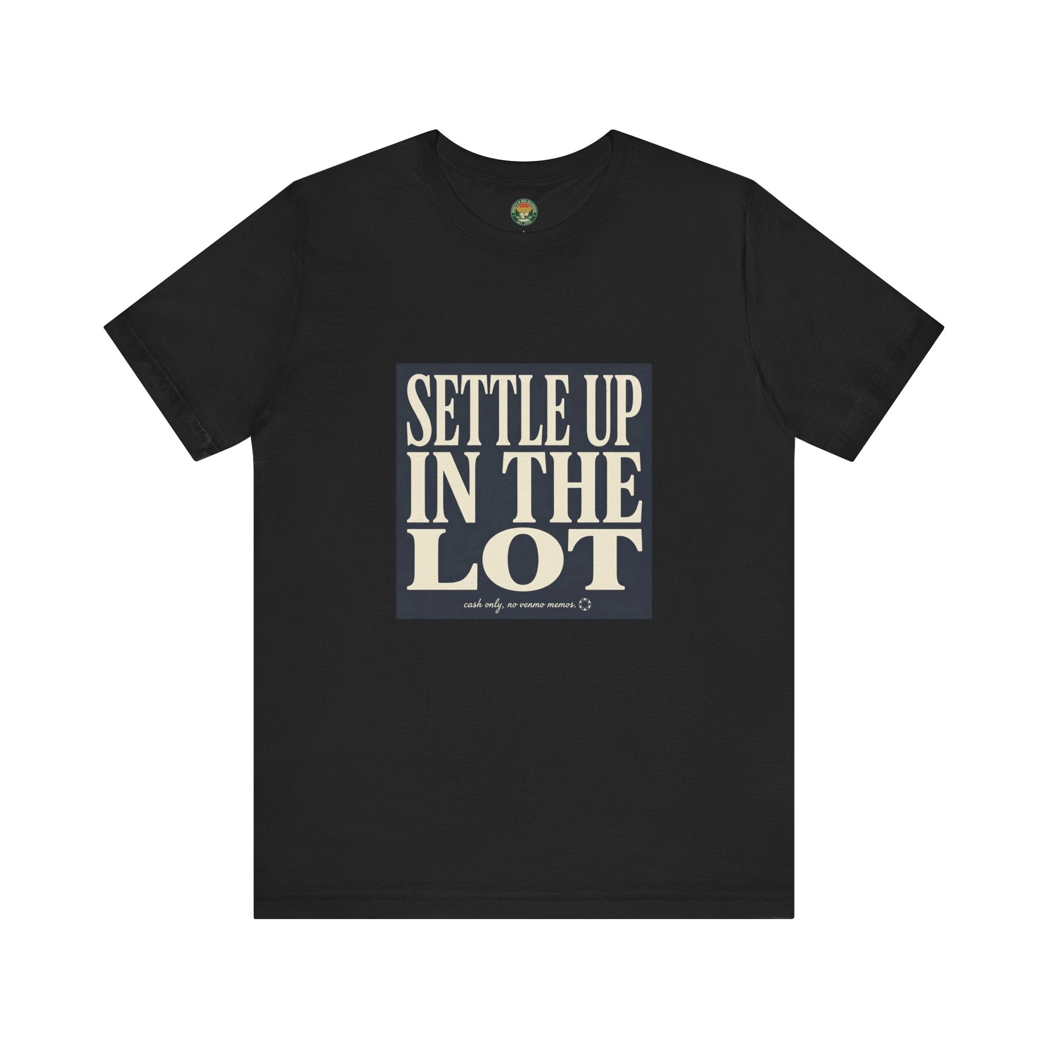 Settle Up In The Lot Tee — Golf Gambling Typography