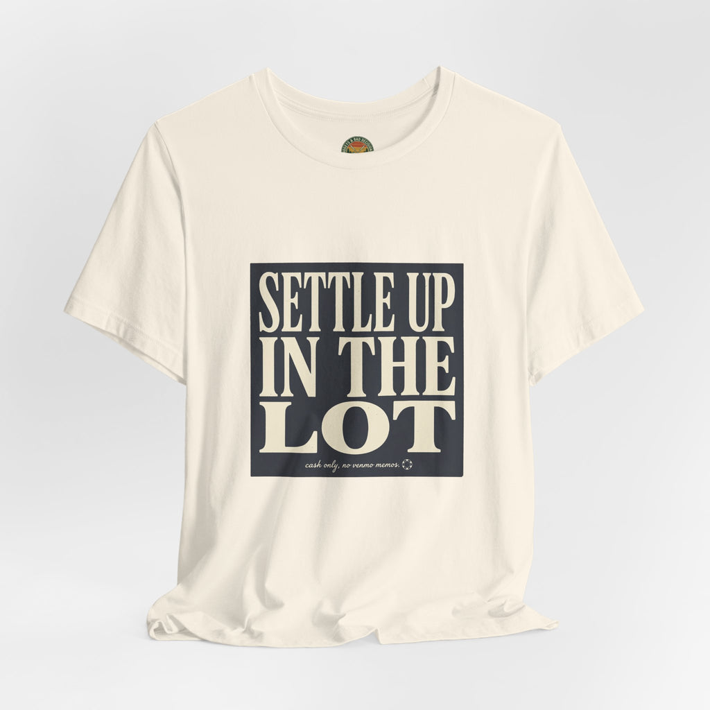 Settle Up In The Lot Tee — Golf Gambling Typography