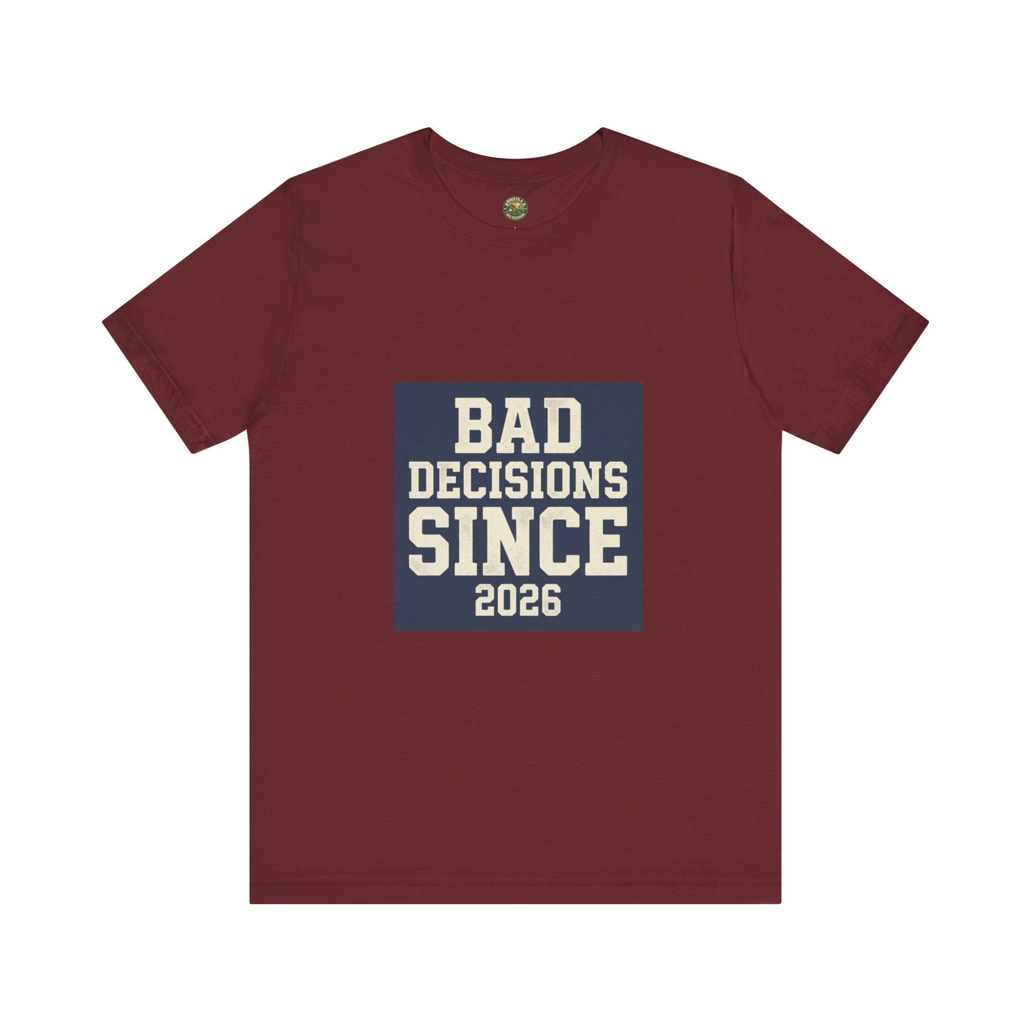 Bad Decisions Since 2026 — Varsity Block Tee