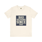 Bad Decisions Since 2026 — Varsity Block Tee