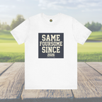 Same Foursome Since 2026 — Varsity Block Tee