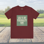 Golf Is My Personality Now - Vintage Typography Tee