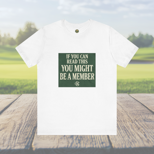 If You Can Read This, You Might Be A Member - OBC Tee