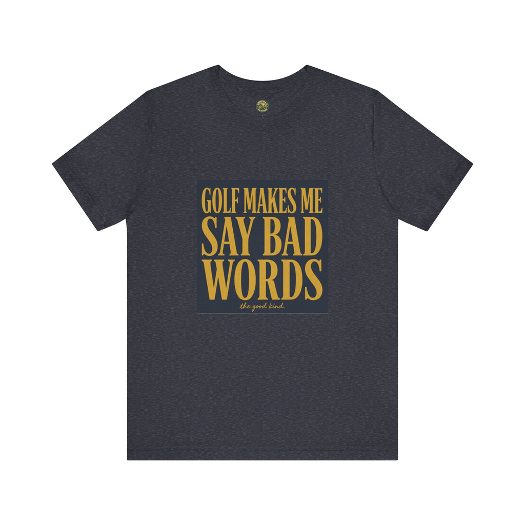 Golf Makes Me Say Bad Words - Vintage Golf Tee