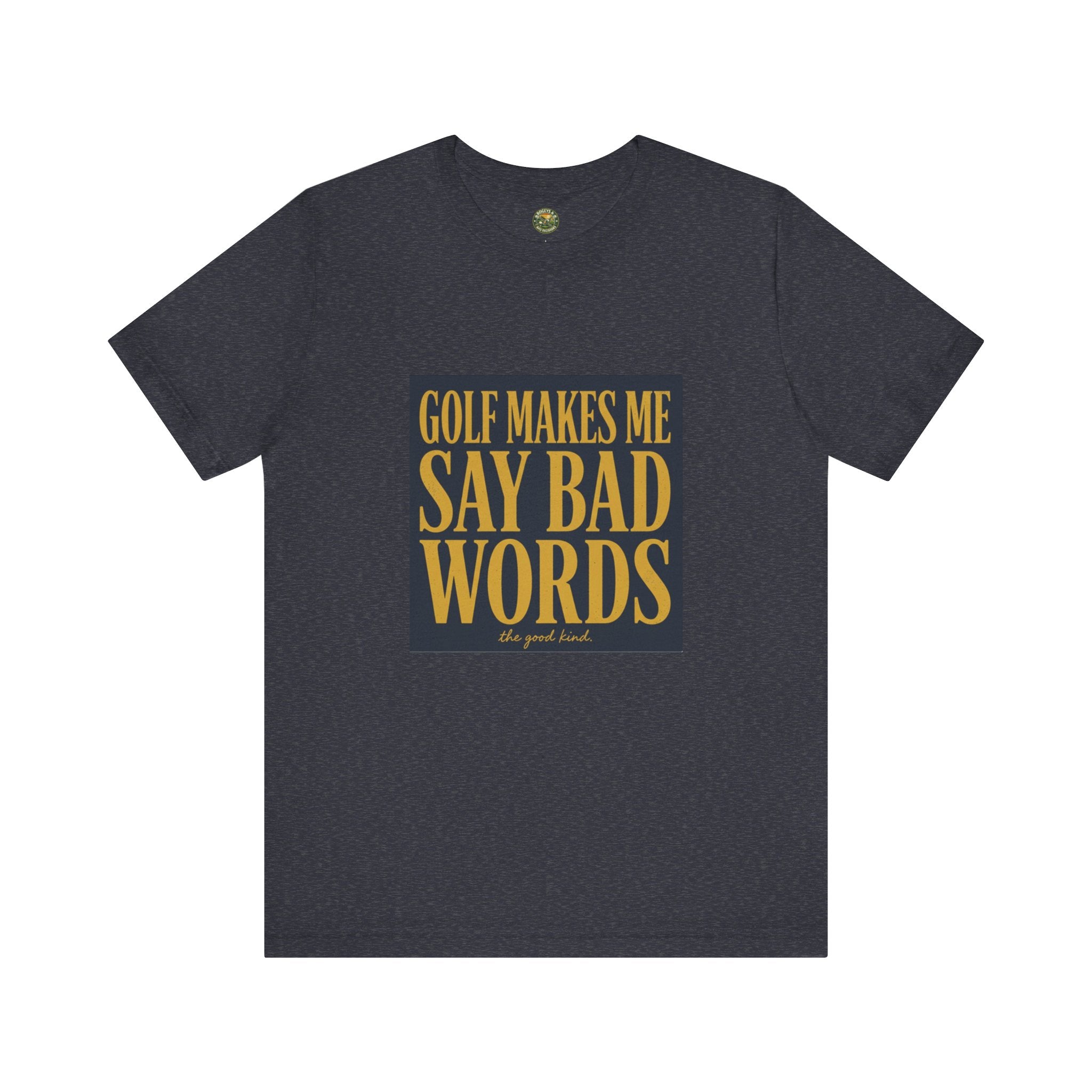 Golf Makes Me Say Bad Words - Vintage Golf Tee