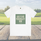 Golf Is My Personality Now - Vintage Typography Tee