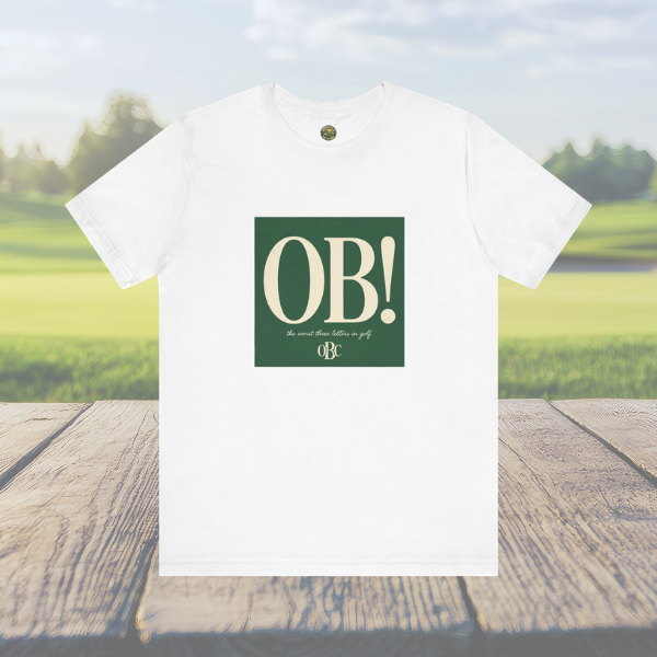 OB! Tee - The Worst Three Letters in Golf - OBC