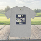 Bad Decisions Since 2026 — Varsity Block Tee