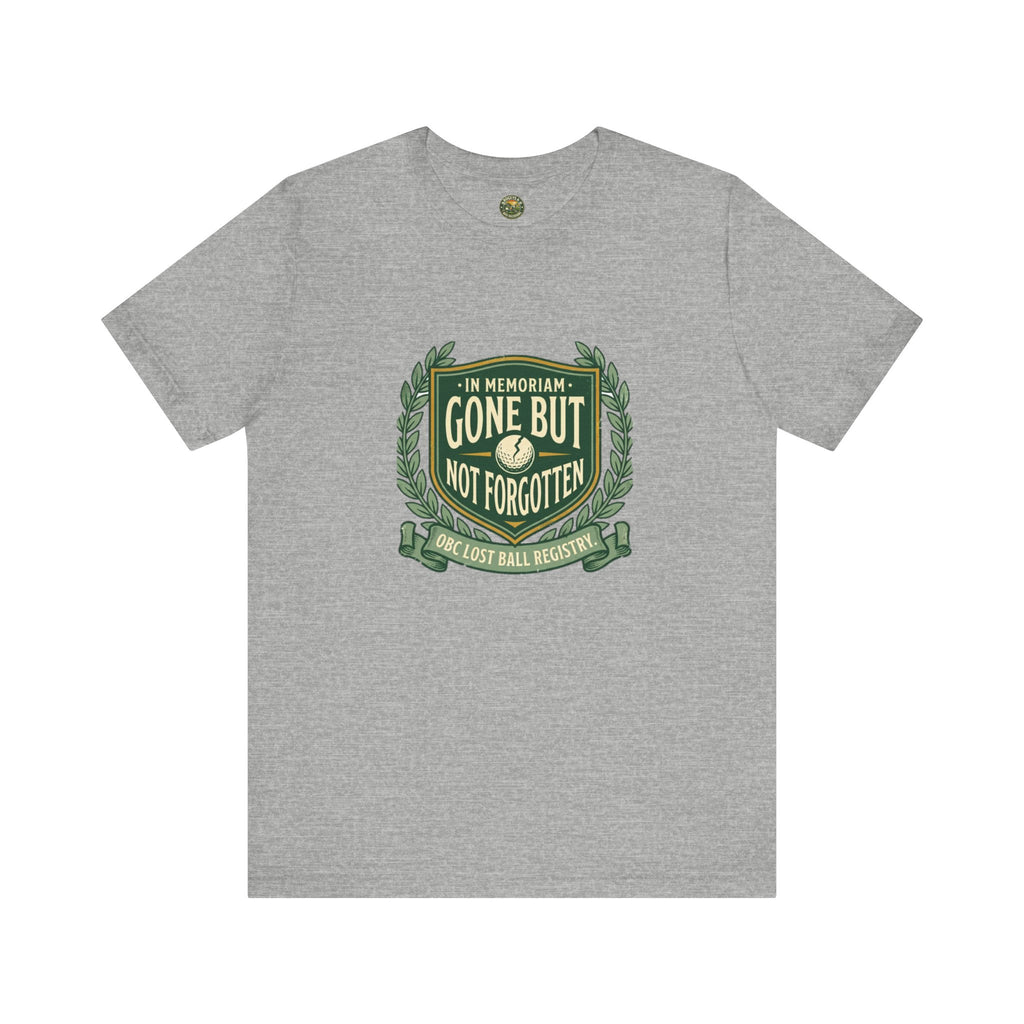 Gone But Not Forgotten - OBC Lost Ball Memorial Tee