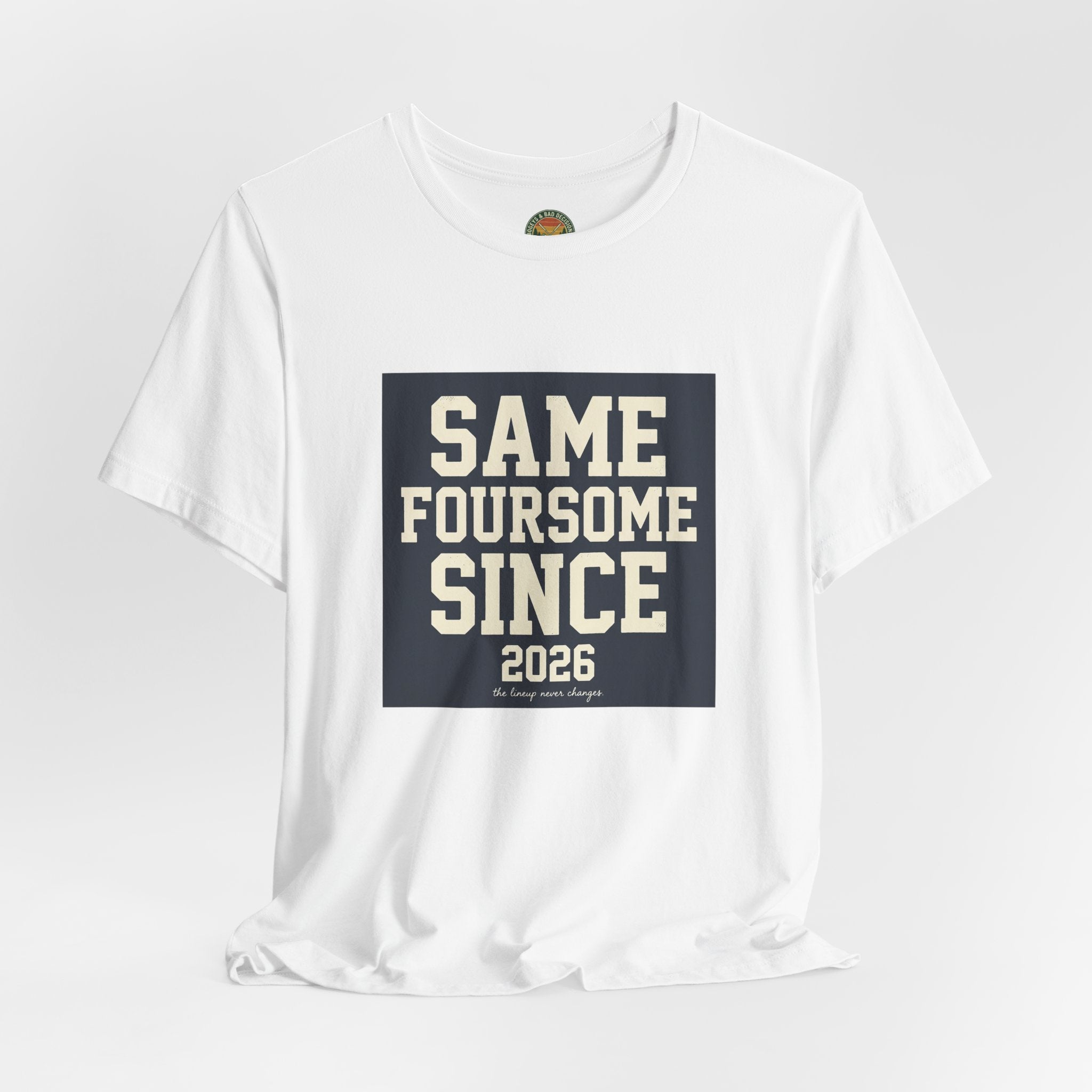 Same Foursome Since 2026 — Varsity Block Tee