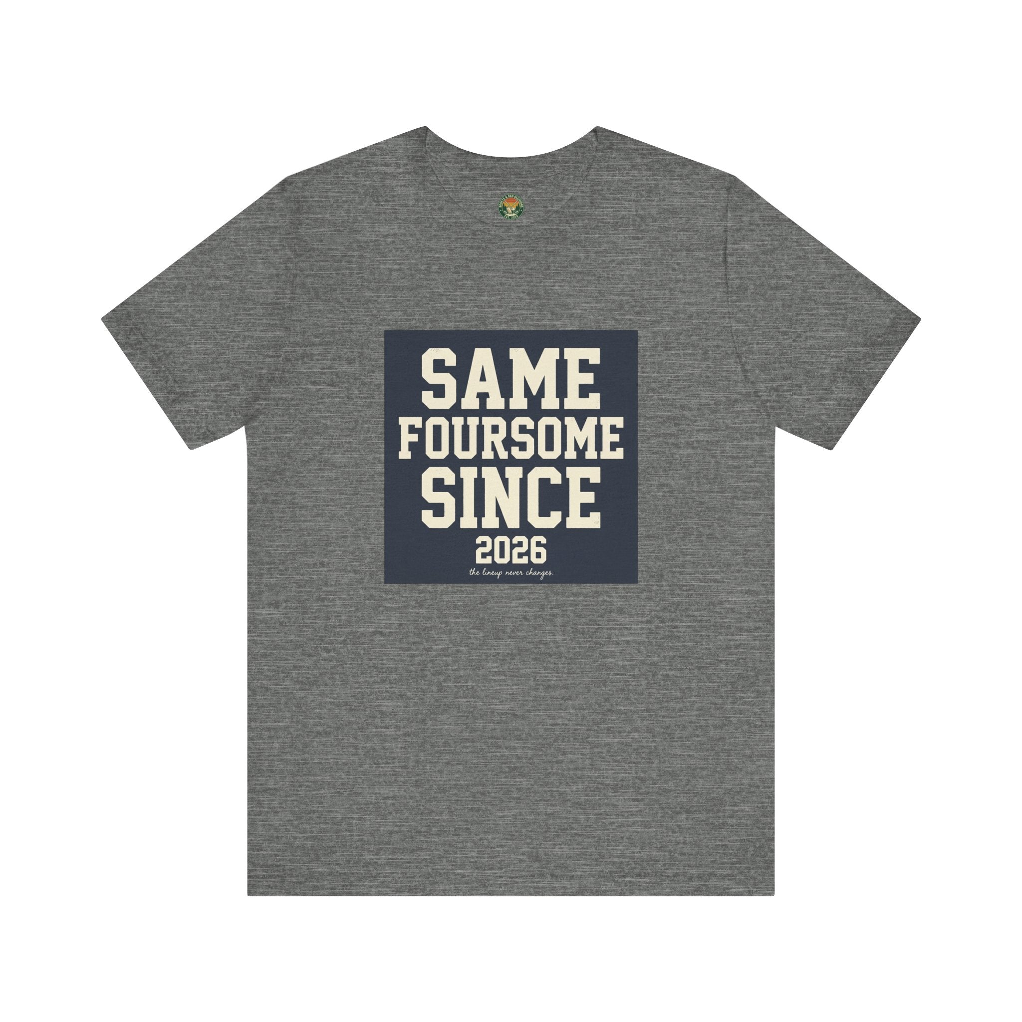 Same Foursome Since 2026 — Varsity Block Tee