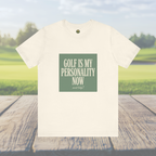 Golf Is My Personality Now - Vintage Typography Tee